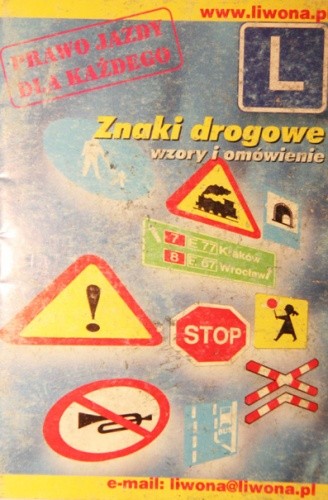 Znaki drogowe. Prawo jazdy dla każdego.