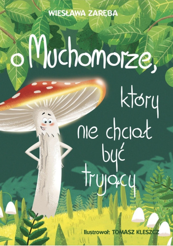 O muchomorze, który nie chciał być trujący