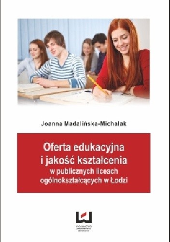 Oferta edukacyjna i jakość kształcenia w publicznych liceach ogólnokształcących w Łodzi
