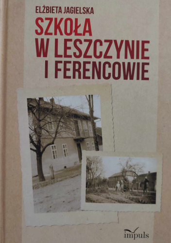 Szkoła w Leszczynie i Ferencowie