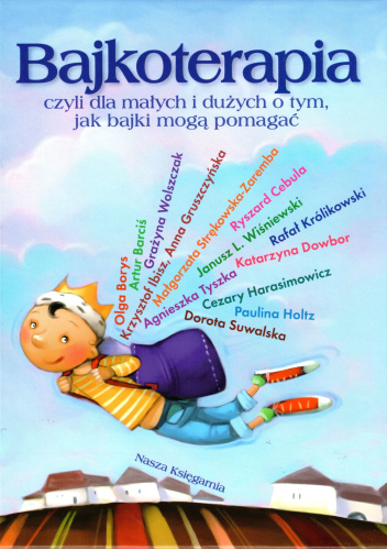 Bajkoterapia, czyli dla małych i dużych o tym, jak bajki mogą pomagać