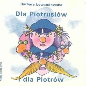 Dla Piotrusiów i dla Piotrów