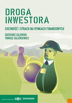 Droga inwestora. Chciwość i strach na rynkach finansowych