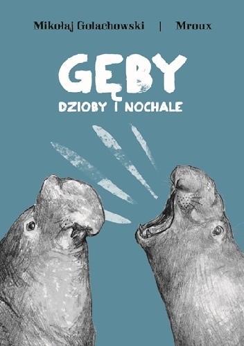 Gęby, dzioby i nochale