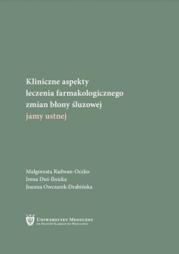 Kliniczne aspekty leczenia farmakologicznego zmian błony śluzowej jamy ustnej