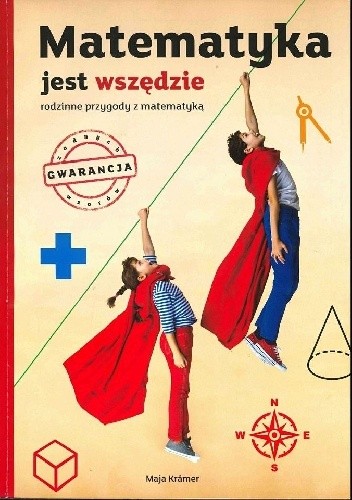 Matematyka jest wszędzie. Rodzinne przygody z matematyką