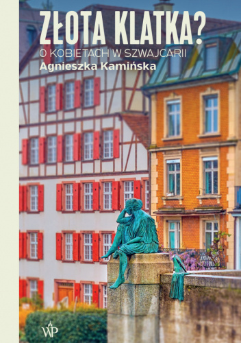 Złota klatka? O kobietach w Szwajcarii