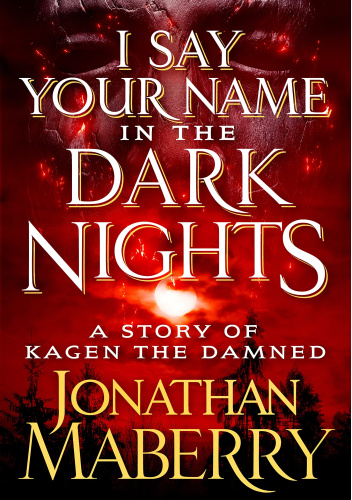 I Say Your Name in the Dark Nights: A Story of Kagen the Damned