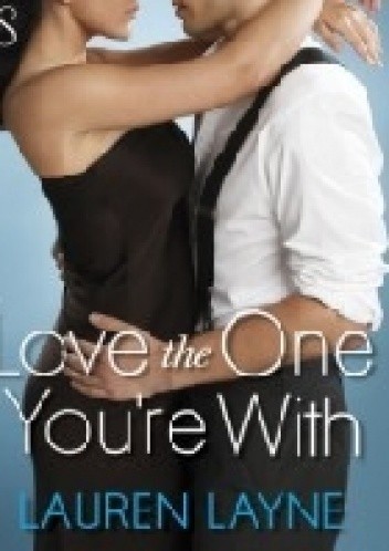 Love the One You're With