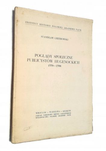 Poglądy społeczne publicystów hugenockich 1559-1598