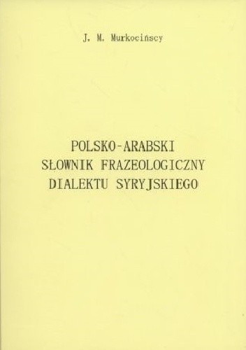 Polsko-arabski słownik frazeologiczny dialektu syryjskiego