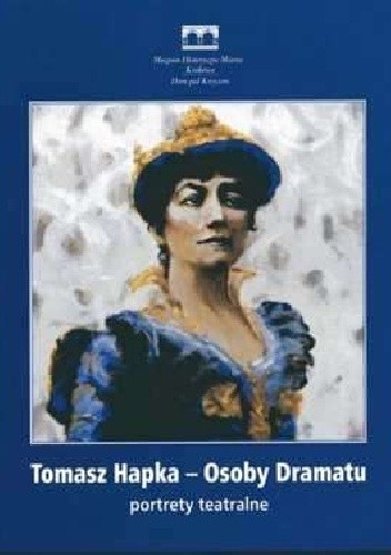 Tomasz Hapka – Osoby Dramatu. Portrety teatralne