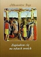 Zapisałem cię na rękach swoich