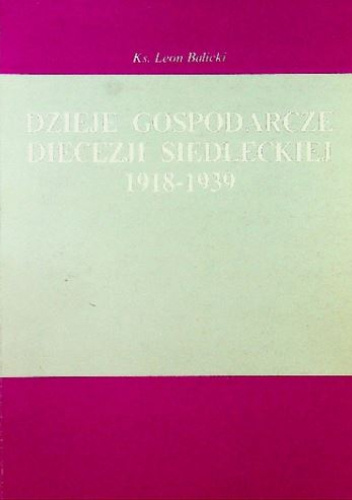 Dzieje gospodarcze diecezji siedleckiej 1918-1939