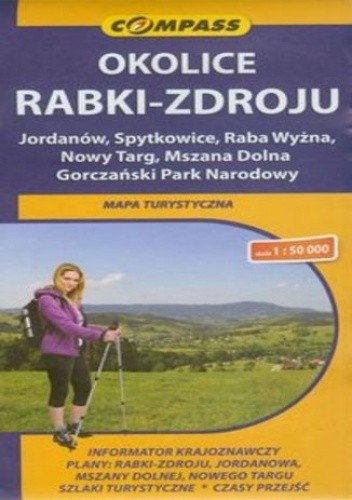 Okolice Rabki Zdroju, Jordanów, Spytkowice, Raba Wyżna, Nowy Targ, Mszana Dolna, Gorczański Park Narodowy. Mapa turystyczna Compass 1:50 000