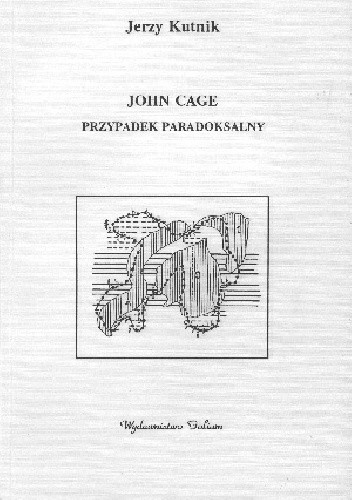 John Cage: przypadek paradoksalny