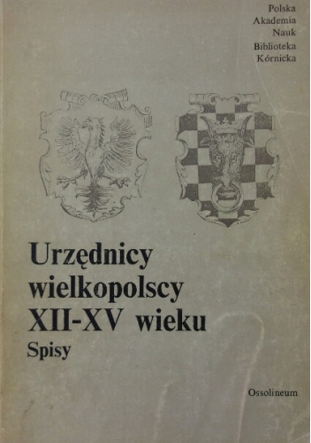 Urzędnicy wielkopolscy XII-XV wieku: Spisy