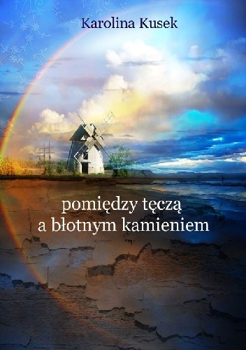 Pomiędzy tęczą a błotnym kamieniem
