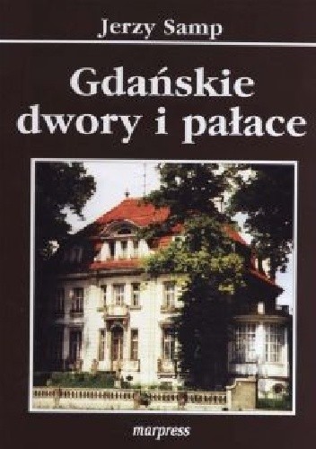 Gdańskie dwory i pałace