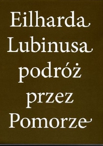 Eilharda Lubinusa podróż przez Pomorze
