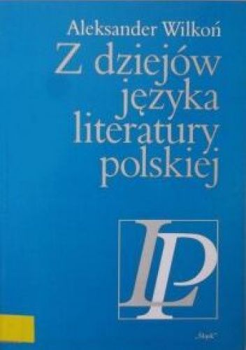 Z dziejów języka literatury polskiej
