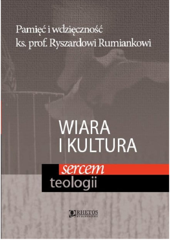 Wiara i kultura sercem teologii