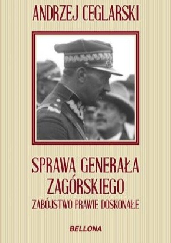 Sprawa generała Zagórskiego. Zabójstwo prawie doskonałe
