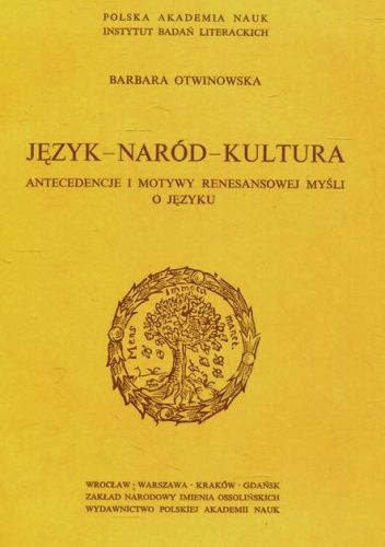 Język - naród - kultura. Antecedencje i motywy renesansowej myśli o języku