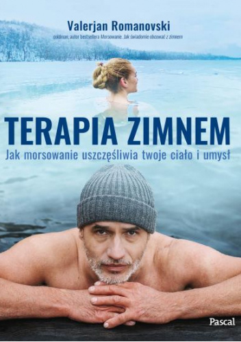 Terapia zimnem. Jak morsowanie uszczęśliwia twoje ciało i umysł