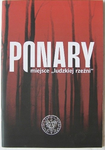 Ponary, miejsce ludzkiej rzeźni