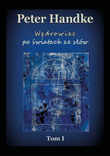 Wędrowiec po światach ze słów. Tom I