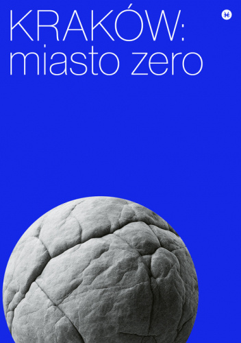 Kraków: miasto zero