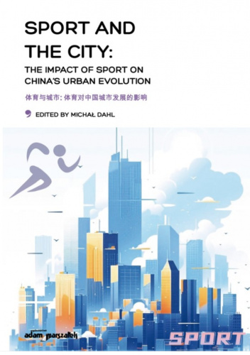 Sport and the city. The impact of sport on china's urban evolution