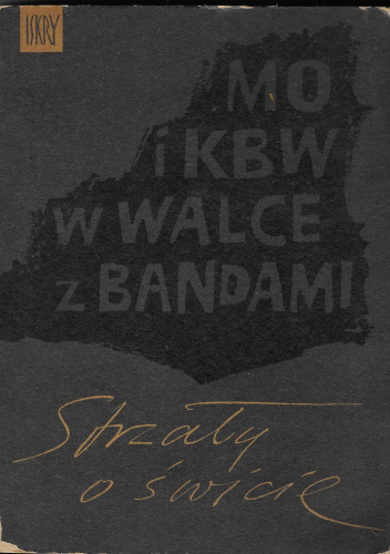 Strzały o świcie. MO i KBW w walce z bandami