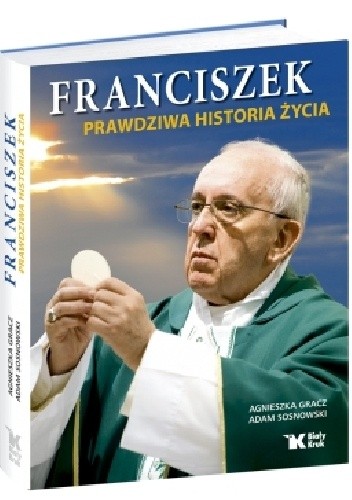 Franciszek. Prawdziwa historia życia