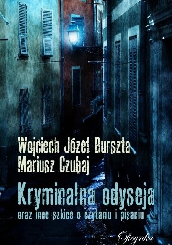 Kryminalna odyseja oraz inne szkice o czytaniu i pisaniu
