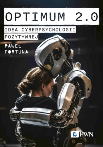 Optimum 2.0. Idea cyberpsychologii pozytywnej