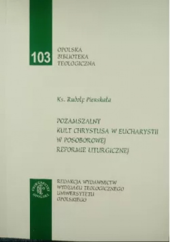Pozamszalny kult Chrystusa w eucharystii w posoborowej reformie liturgicznej