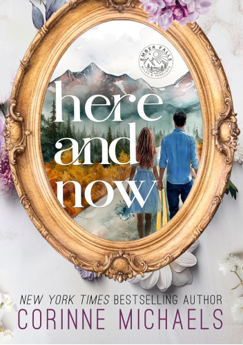 Here and Now (Ember Falls Book 2)