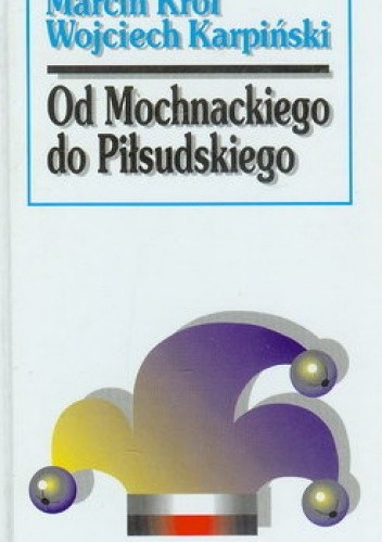 Od Mochnackiego do Piłsudskiego: sylwetki polityczne XIX wieku