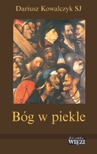 Bóg w piekle. Dwanaście wykładów o trudnych sprawach wiary