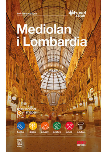 Mediolan i Lombardia. #Travel&Style. Wydanie 1