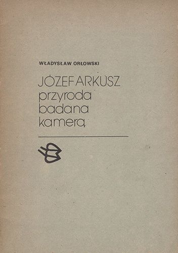 Józef Arkusz. Przyroda badana kamerą