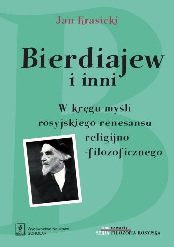 Bierdiajew i inni. W kręgu myśli rosyjskiego renesansu religijno-filozoficznego
