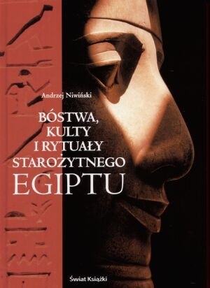 Bóstwa, kulty i rytuały starożytnego Egiptu