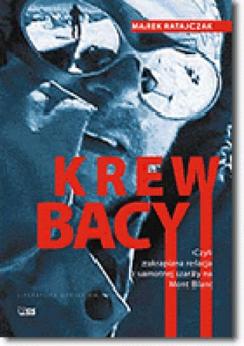 Krew bacy, czyli zakrapiana relacja z samotnej szarży na Mont Blanc