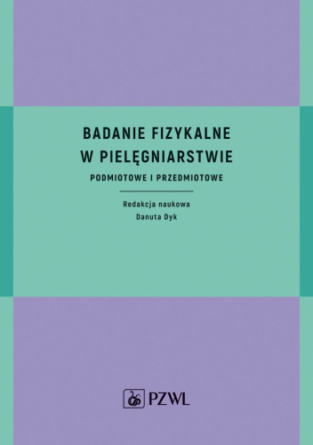 Badanie fizykalne w pielęgniarstwie. Podmiotowe i przedmiotowe