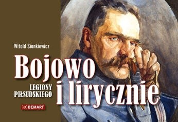 Bojowo i Lirycznie Legiony Piłsudskiego