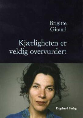 Kjærligheten er veldig overvurdert