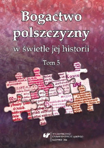 Bogactwo polszczyzny w świetle jej historii. Tom 5